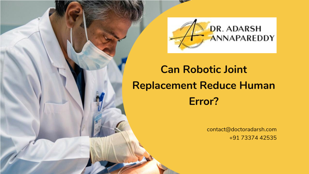 Can Robotic Joint Replacement Reduce Human Error?
