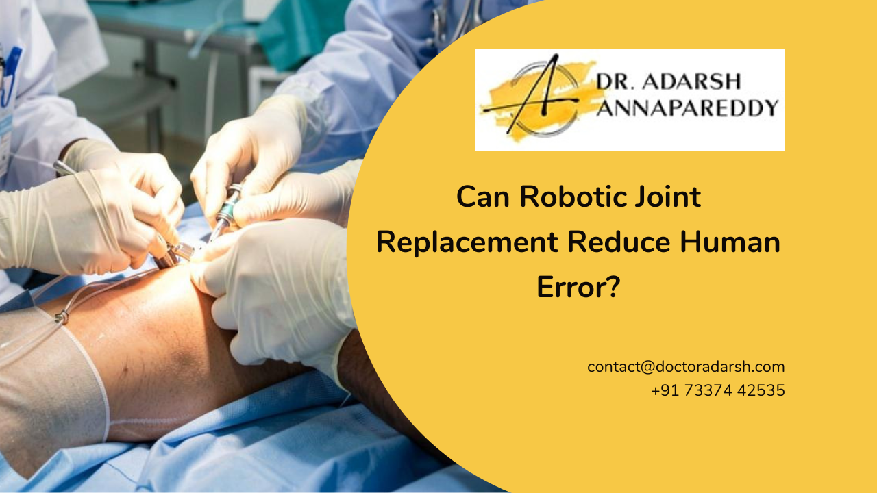 Can Robotic Joint Replacement Reduce Human Error?