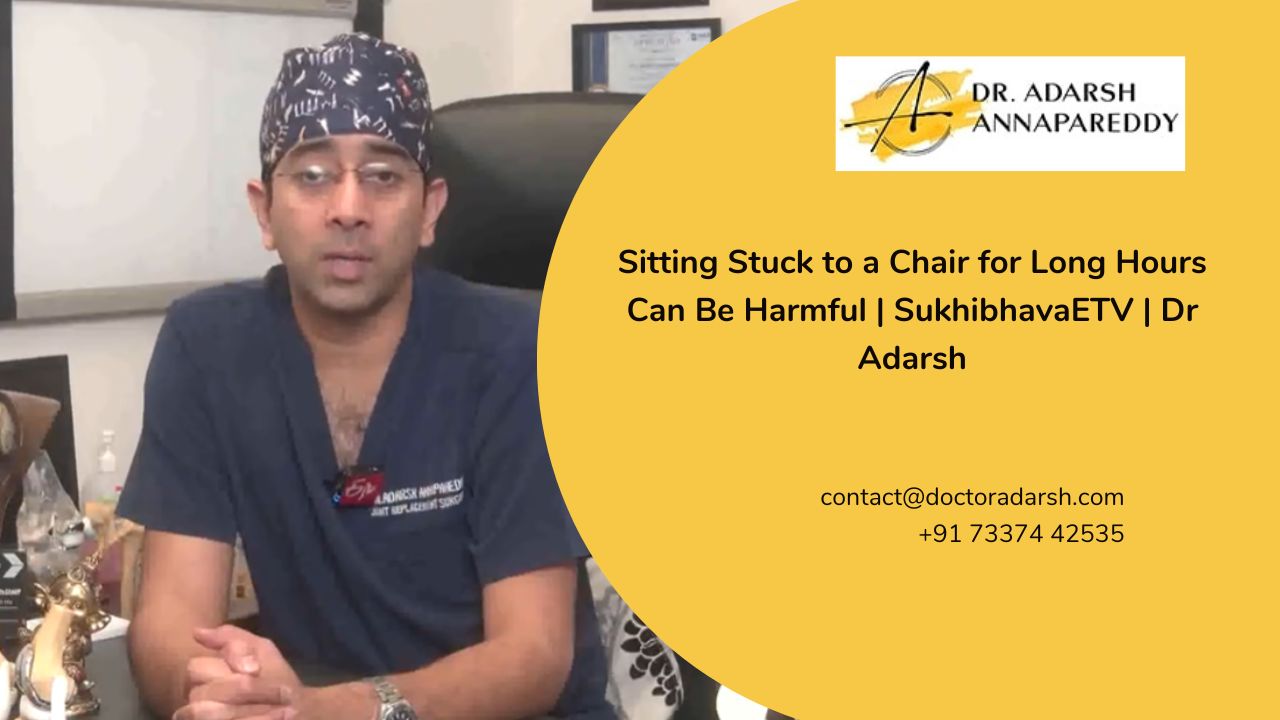 Sitting Stuck to a Chair for Long Hours Can Be Harmful | SukhibhavaETV | Dr Adarsh