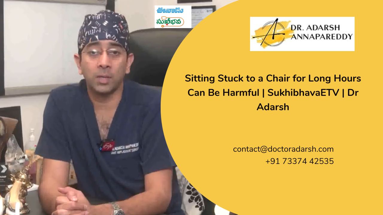 Sitting Stuck to a Chair for Long Hours Can Be Harmful | SukhibhavaETV | Dr Adarsh