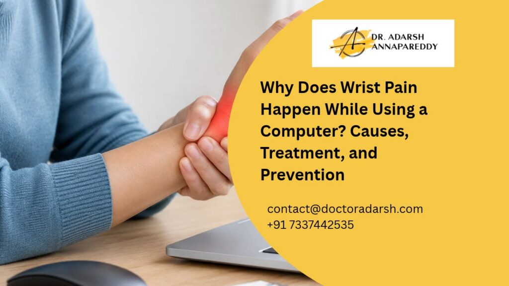 Why Does Wrist Pain Happen While Using a Computer_ Causes, Treatment, and Prevention